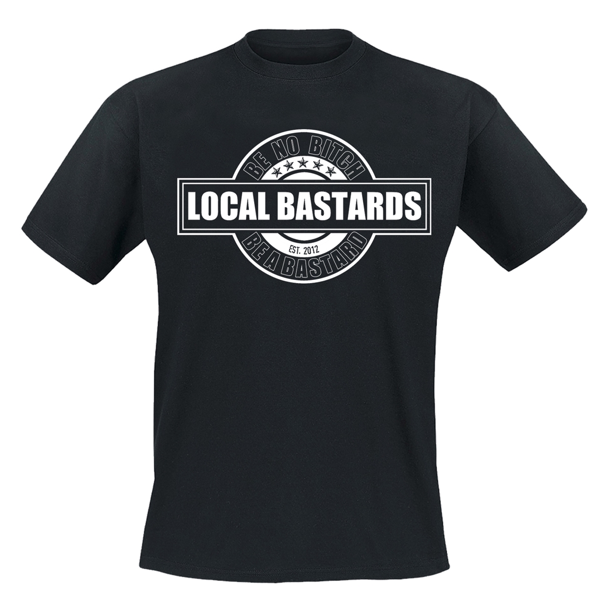 Local Bastards Be a Bastard, TShirt
